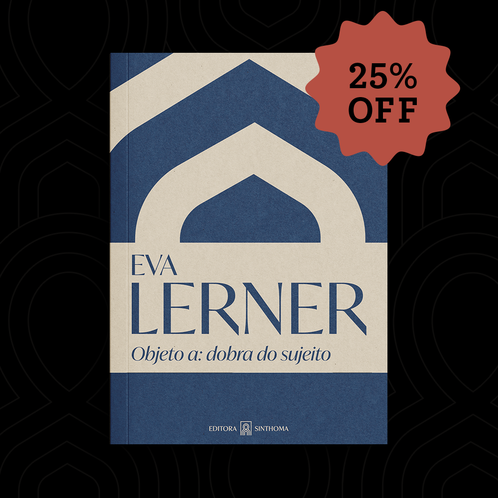 Objeto a: dobra do sujeito| Eva Lerner